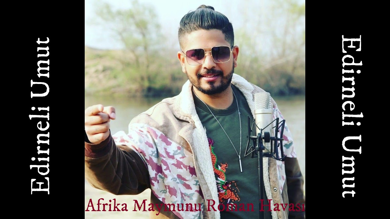 Edirneli Umut (Afrika Maymunu) Roman Havası 2020