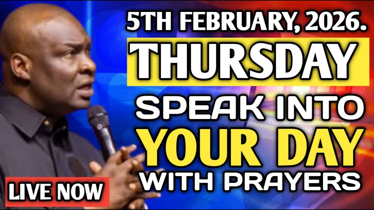 5th February, 2026. Thursday. Speak Into Your Day With Prayers ~ Apostle Joshua Selman.