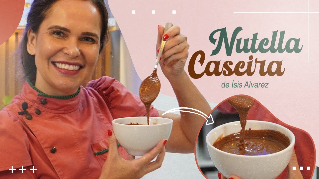 NUTELLA CASEIRA 🌰 | CREME DE AVEL&Atilde; | Chef &Iacute;sis Alvarez