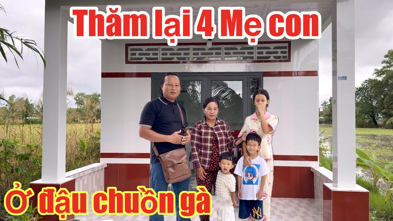 Thăm lại ngôi nhà tuyệt đẹp 4 Mẹ con Ở đậu Chồng gà phát hiện đều bất ngờ 