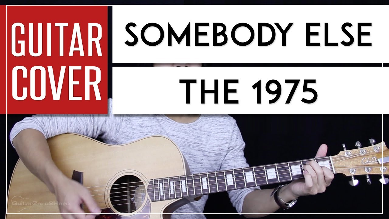 Somebody Else Guitar Cover Acoustic - The 1975 🎸 |Chords|