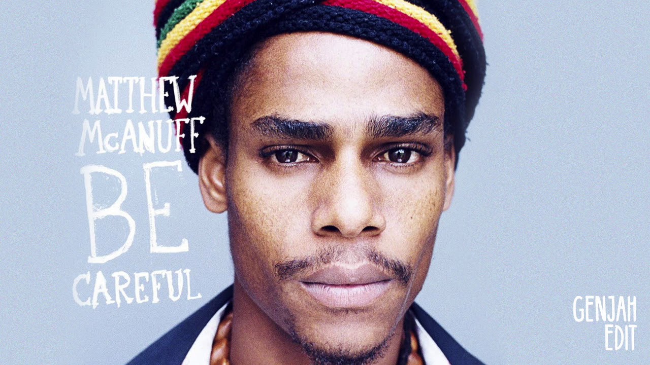 Matthew Mcanuff &ndash; Be careful // Genjah Edit