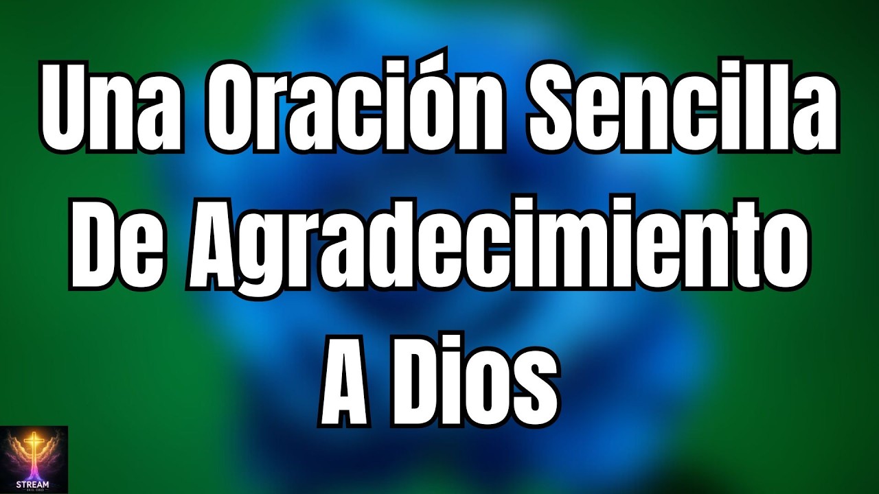 Gracias Señor por Responder Mis Oraciones | Oración de la Mañana para Iniciar el Día con Gratitud