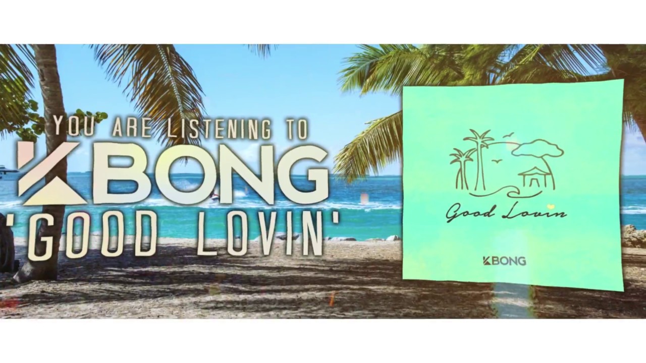 KBong - Good Lovin (Lyric Video)