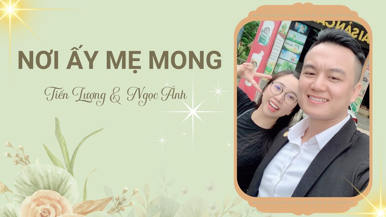 Nơi ấy mẹ mong (Tiến Lượng ft Ngọc Ánh)