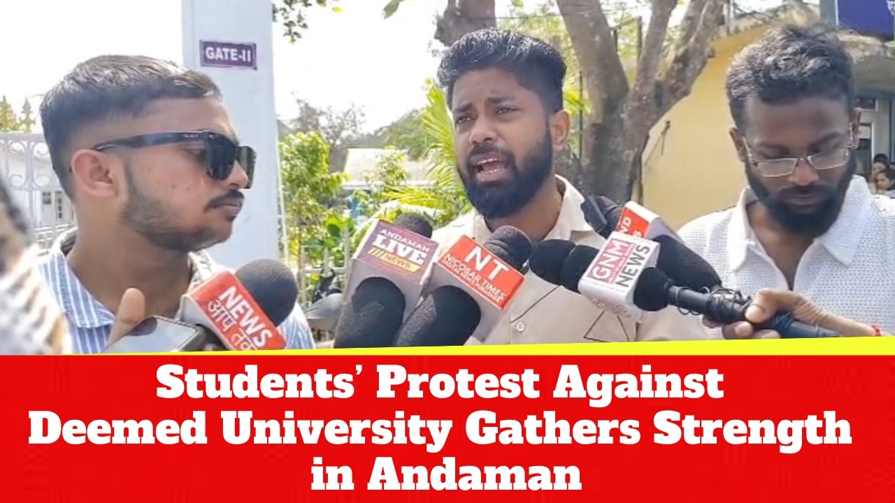 Students’ Protest Against Deemed University Gathers Strength in Andaman