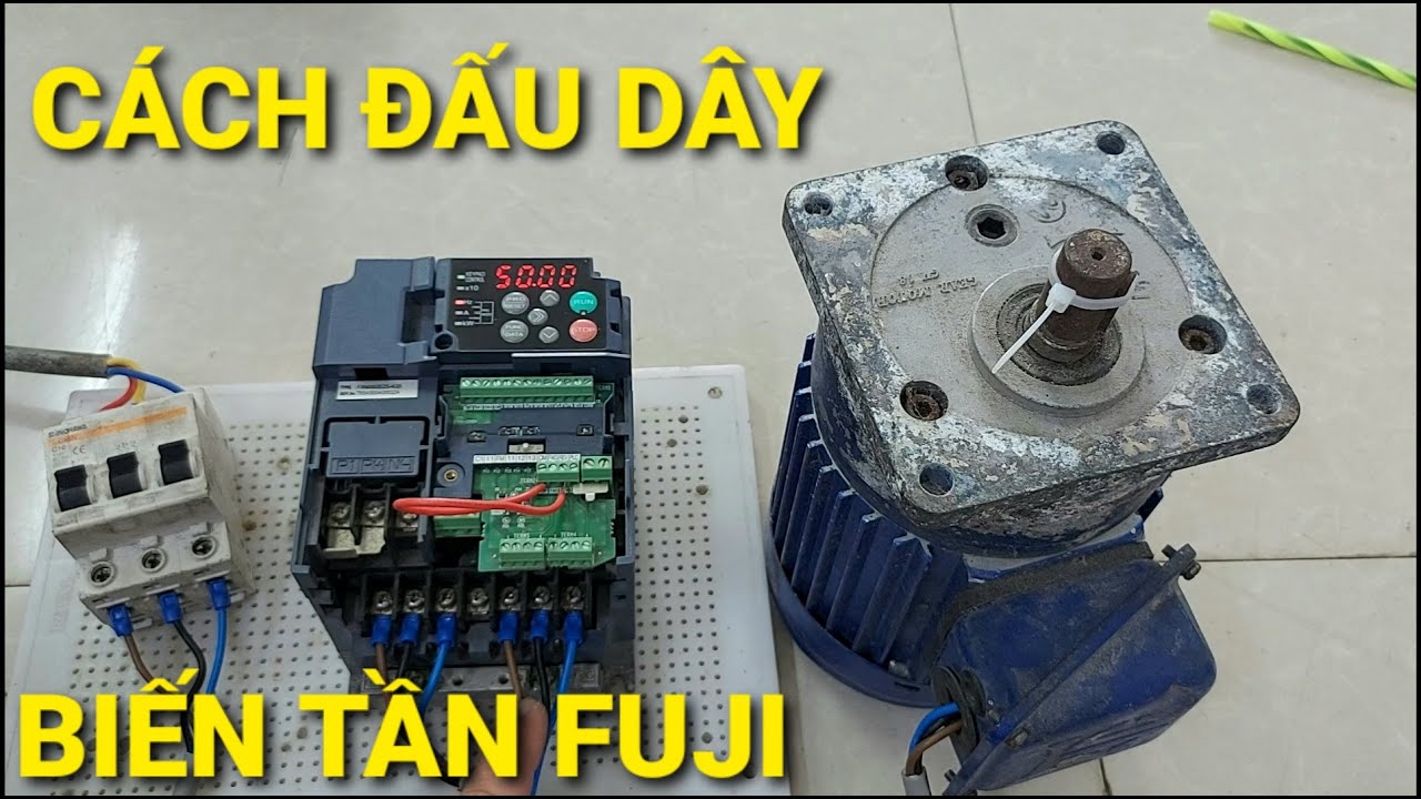Hướng dẫn đấu dây và cài đặt biến tần fuji