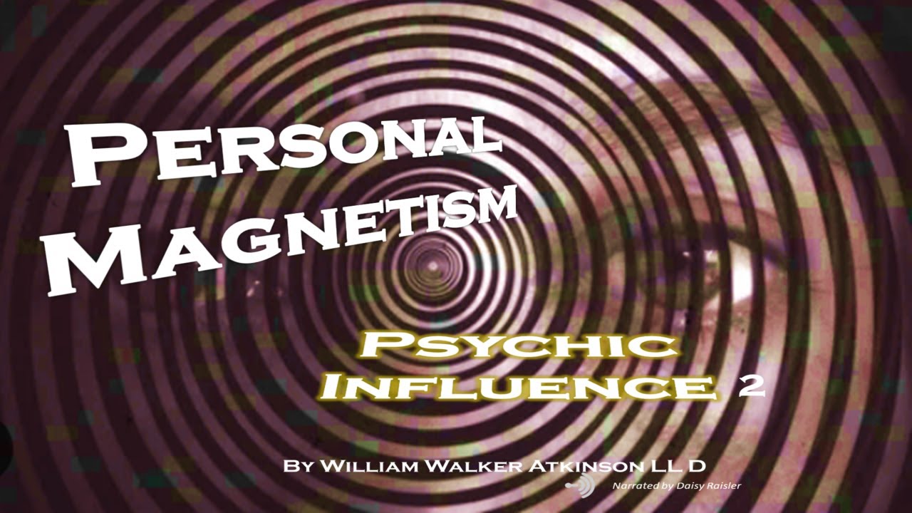 Personal Magnetism, Psychic Influence - Magnetic Eyes by William Walker Atkinson
