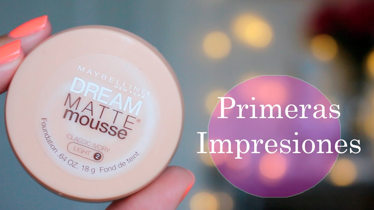 Maybelline NY Dream Matte Mousse | Primeras Impresiones