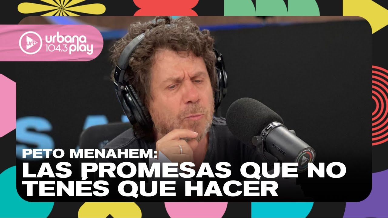 Las peores promesas con Peto Menahem en #VueltaYMedia