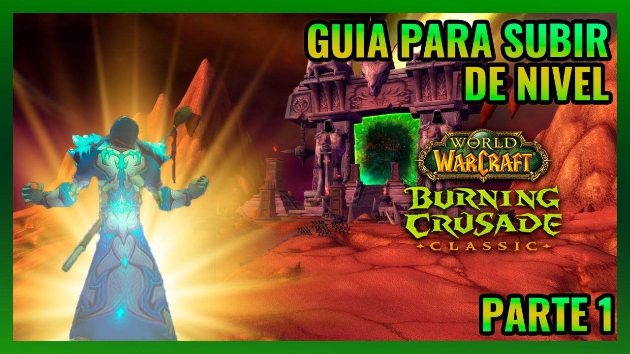 Guia DEFINITIVA para SUBIR de NIVEL en BURNING CRUSADE || PARTE 1