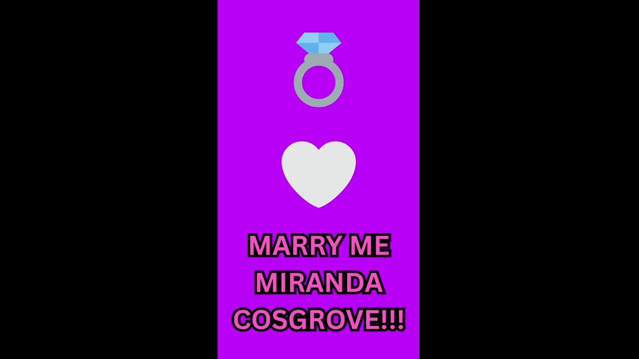 MARRY ME MIRANDA COSGROVE!!!