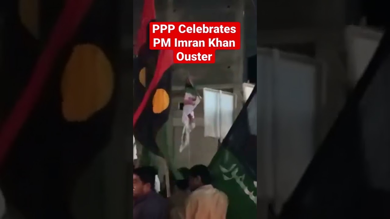 PPP Celebrates No Confidence Motion Against PTI PM Imran Khan