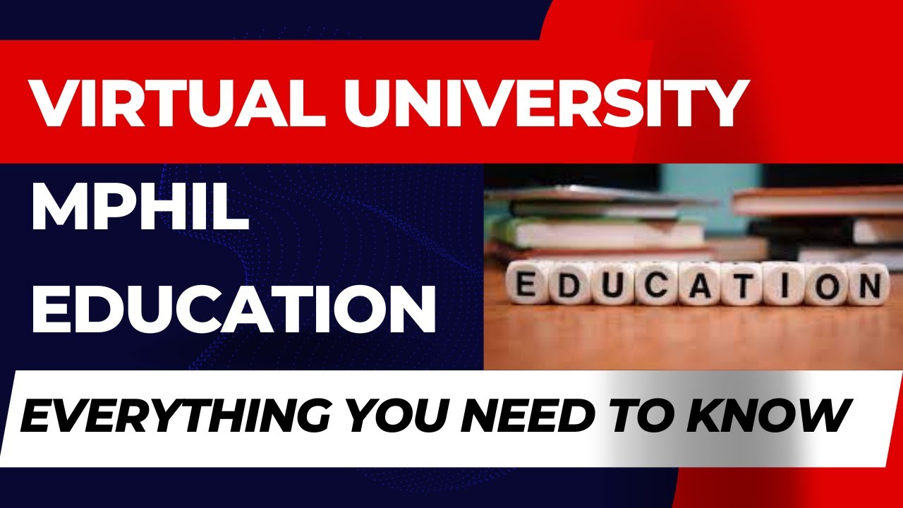 Virtual University MPhil Education[Everything you need to know]