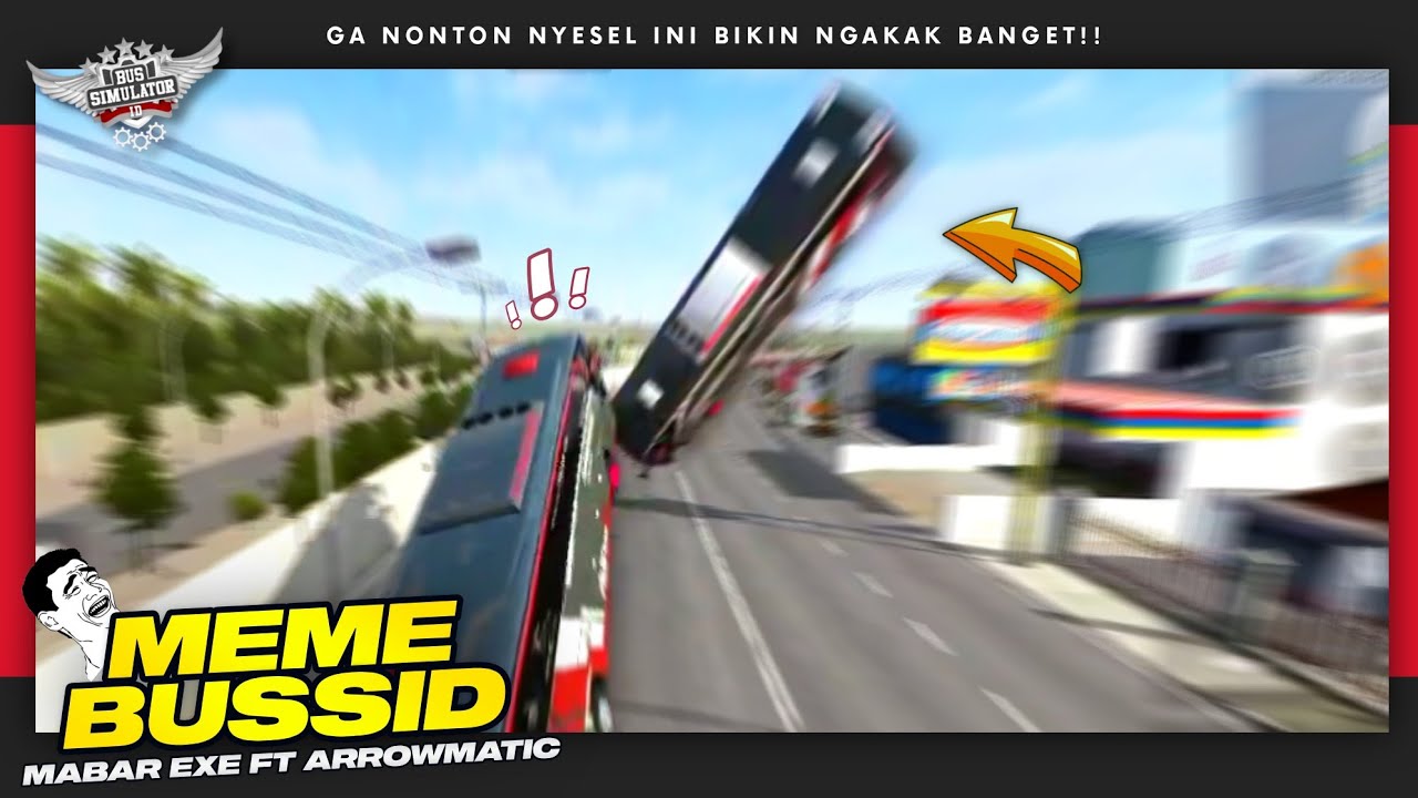KALI INI LEBIH NGAKAK !! | MABAR BUSSID EXE FT ARROWMATIC - Meme bussid terbaru bikin ngakak