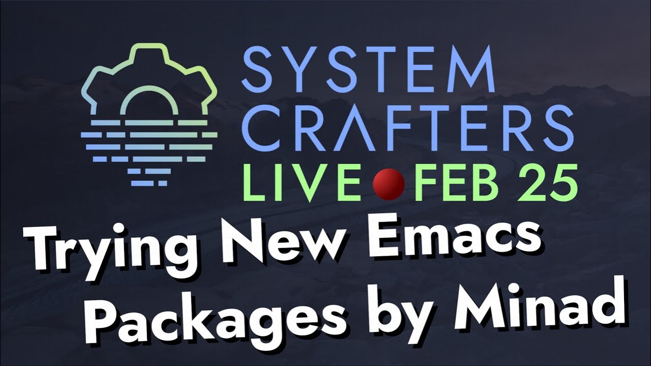 System Crafters Live! - Trying New Emacs Packages by Minad