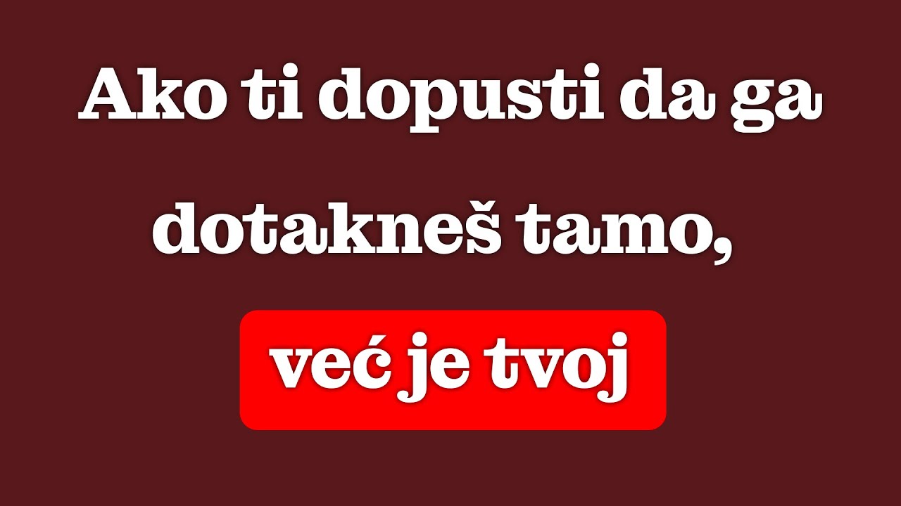 Ako ti dozvoli da ga dotakneš na ovaj način, već si pobijedila (Muška psihologija)