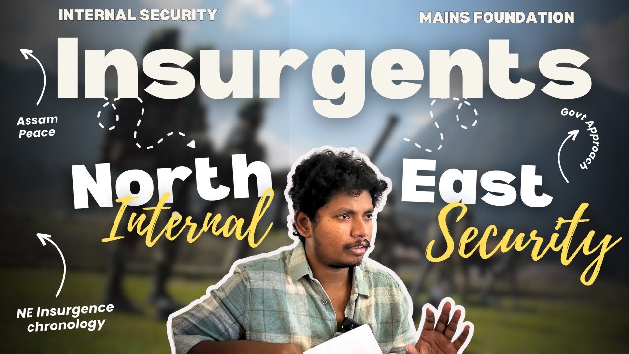 Internal Security : North East Insurgency & Assam Accord | UPSC GS3 Mains Foundation Class in Tamil