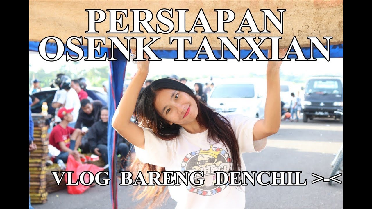 VLOG #01 (with Denchil, and Lady Child) DRAGBIKE , Persiapan Osenk Tanxian, Final Bodisa !!