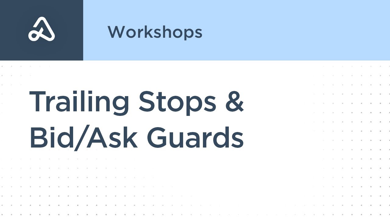 Trailing Stops & Bid/Ask Guards
