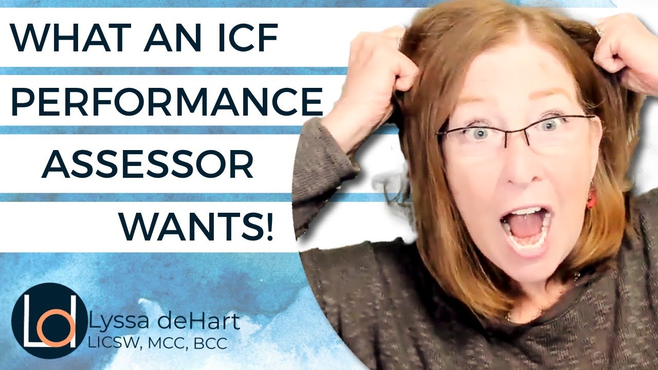 What an ICF Performance Assessor Wants in Your RECORDING