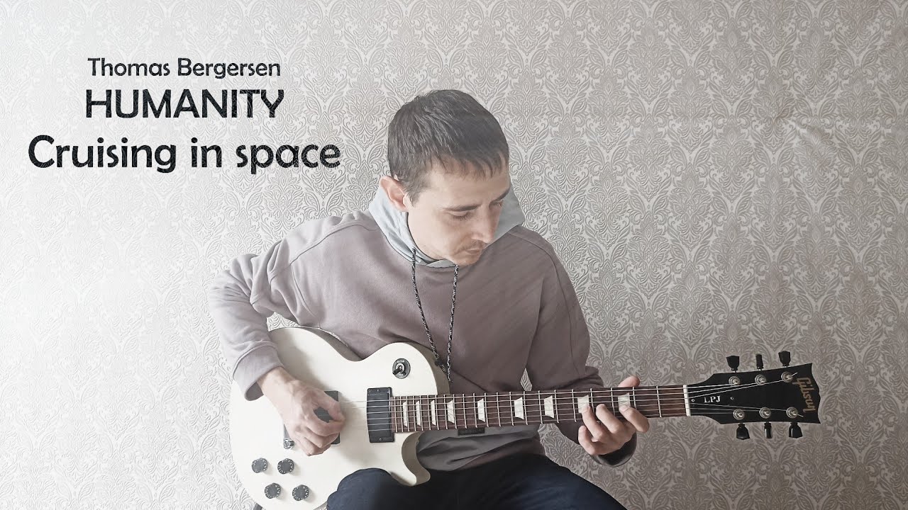 Thomas Bergersen - Cruising in space [Guitar cover] "HUMANITY"