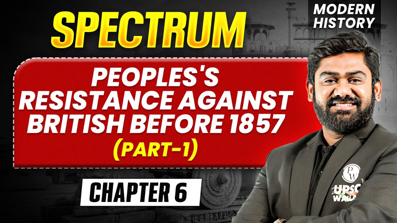People's Resistance Against British Before 1857 (Part - 1) | Modern History Spectrum | UPSC 2027