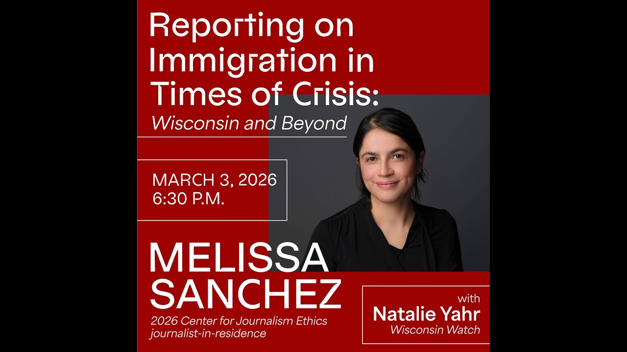 Reporting on Immigration in Times of Crisis: Wisconsin and Beyond