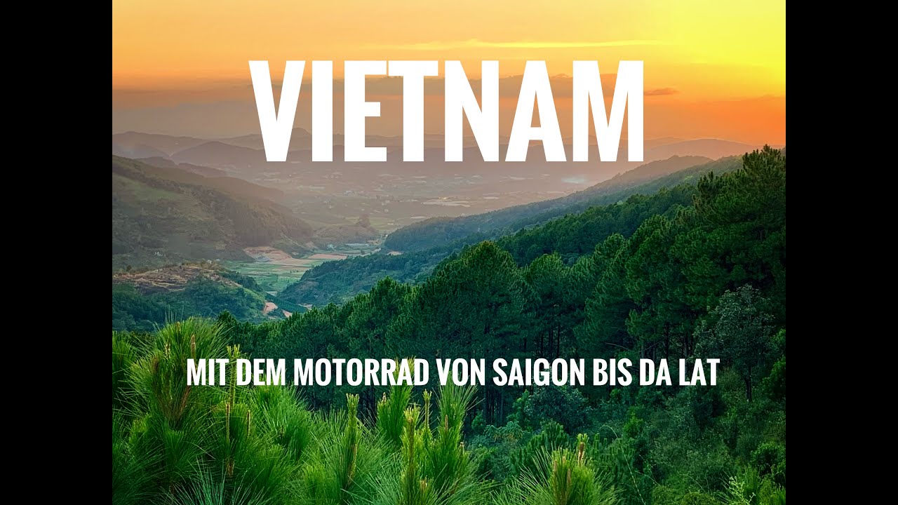 Vietnam Motorradtrip - von Saigon über Bao Loc und den Cat Tien Nationalpark nach Da Lat