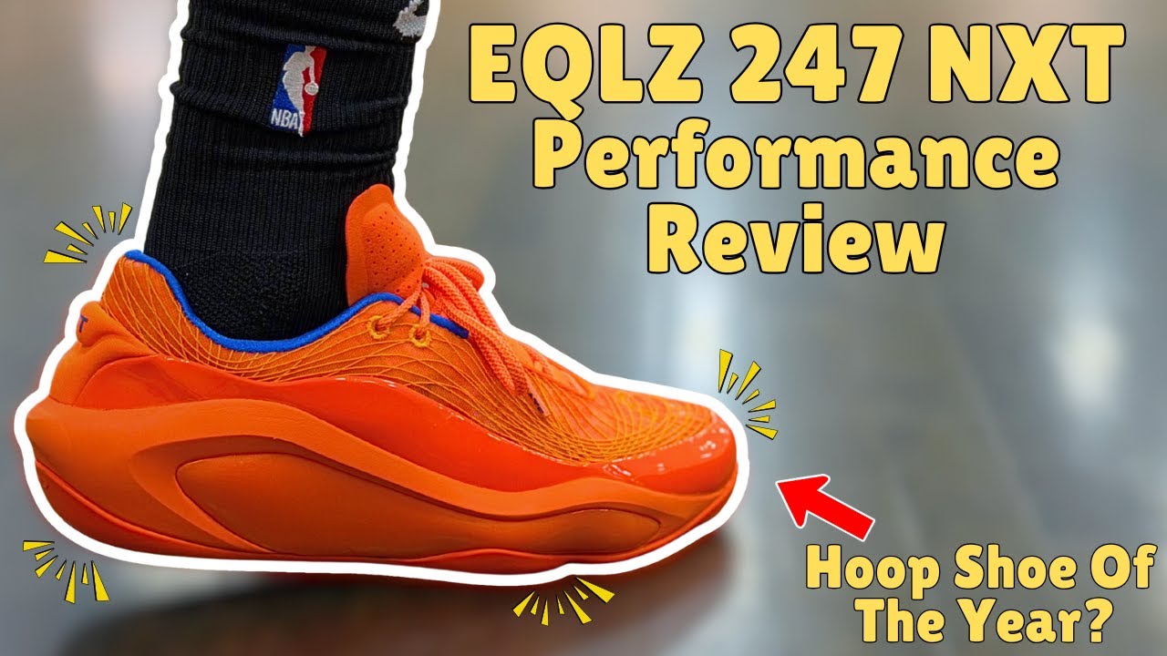 EQLZ 247 NXT Performance Review - Contender For Hoop Shoe Of The Year