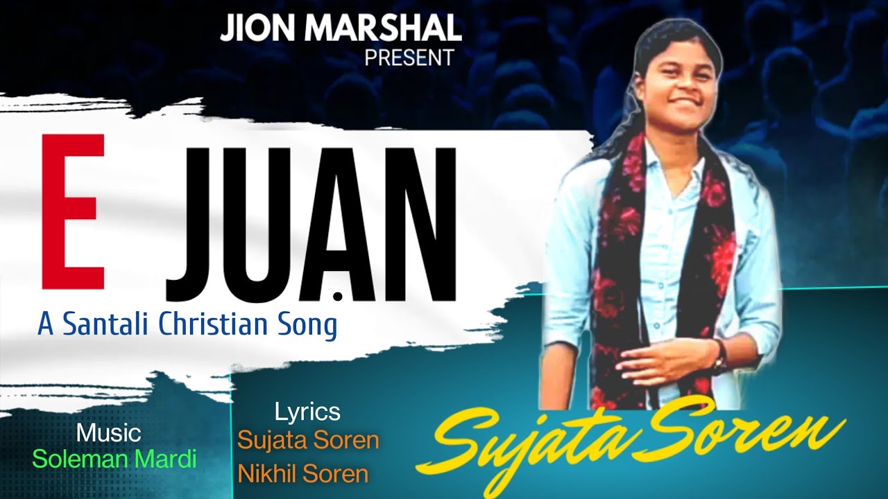 E Juạn (Official) lyrics video | Sujata Soren | Santali Jesus Song | Santali gospel youth song