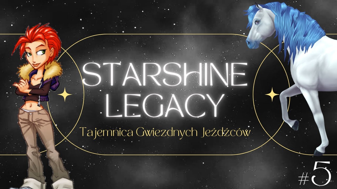 STARSHINE LEGACY: Tajemnica Gwiezdnych Jeźdźców #5 [FINAŁ]