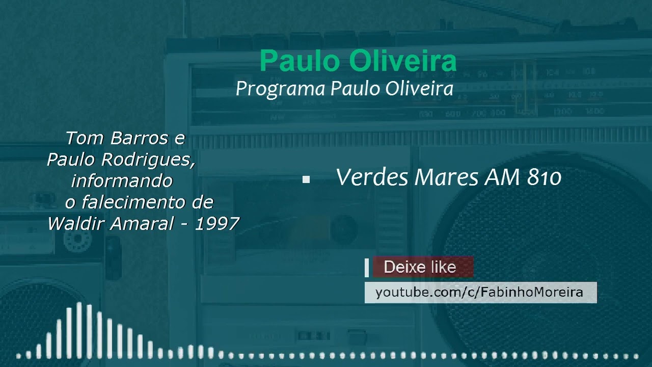 Programa Paulo Oliveira na Rádio Verdes Mares - Ano  1997