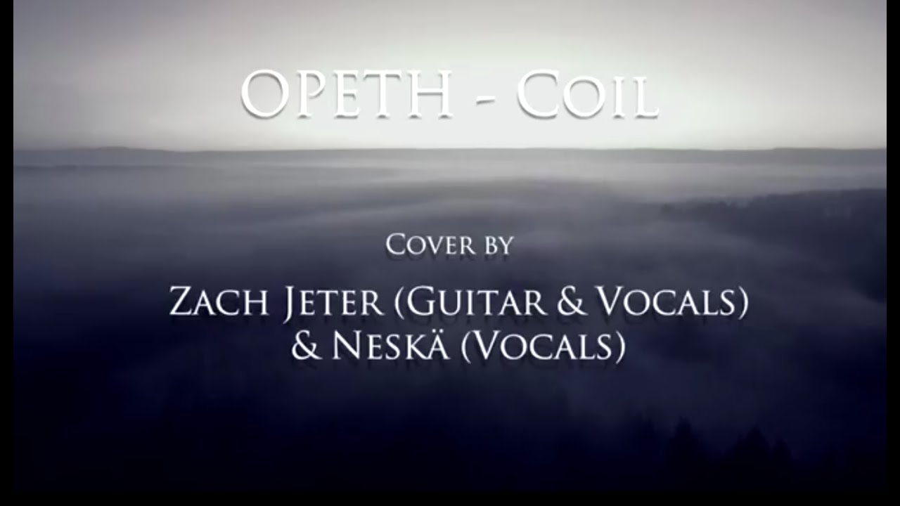 Opeth - Coil - Lyric Video (Cover by NeskÄ & Zach Jeter)