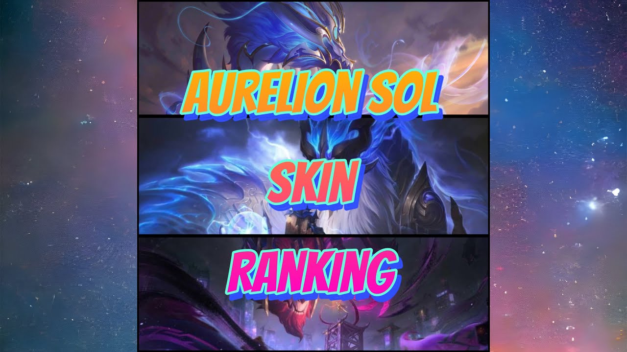 League of Legends:Aurelion Sol skin ranking spotlight, U.G.N special ￼