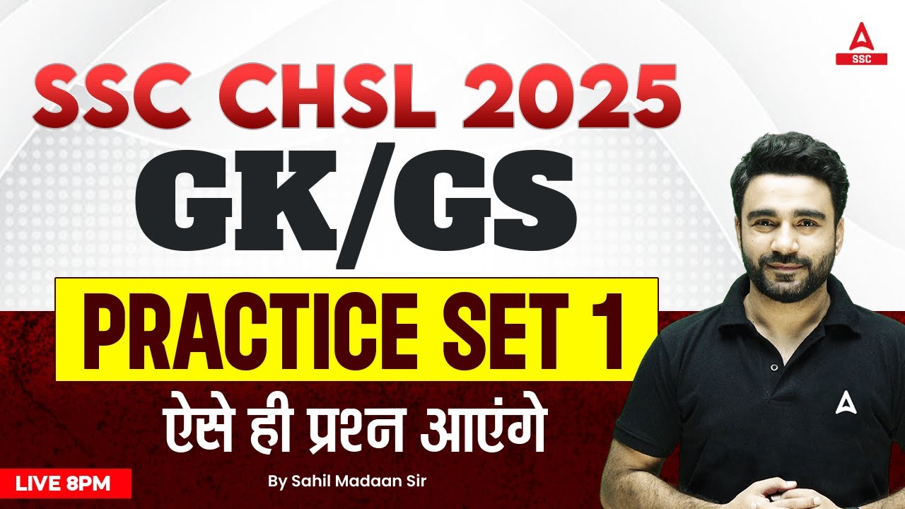SSC CHSL 2025 GK GS | GK GS Class PRACTICE SET 1 For SSC CHSL | By Sahil Madaan Sir