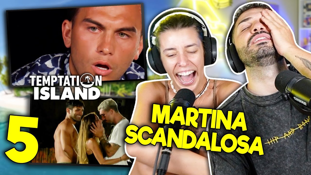 TEMPTATION ISLAND 🏝️ REAZIONE ALLA QUINTA PUNTATA (Martina incommentabile)