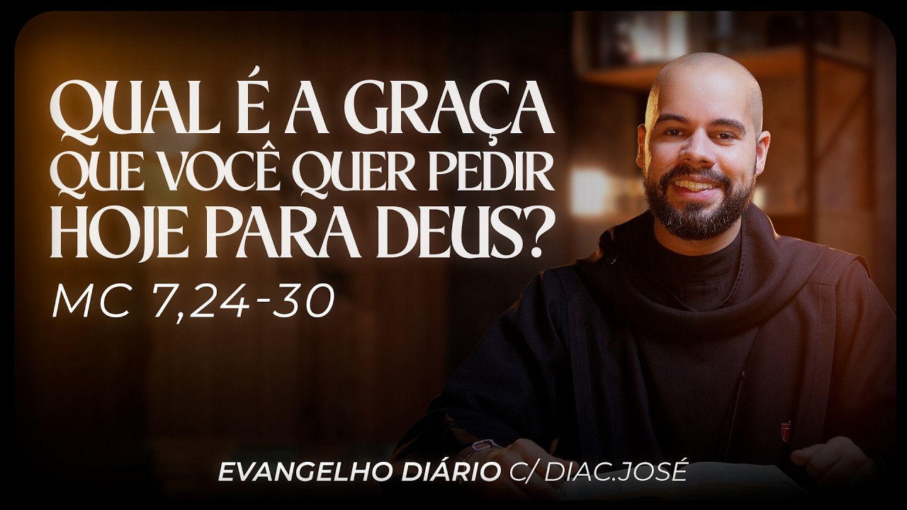 Qual é a graça que você quer pedir hoje para Deus? | Evangelho Diário c/ Diac. José | FSJPII