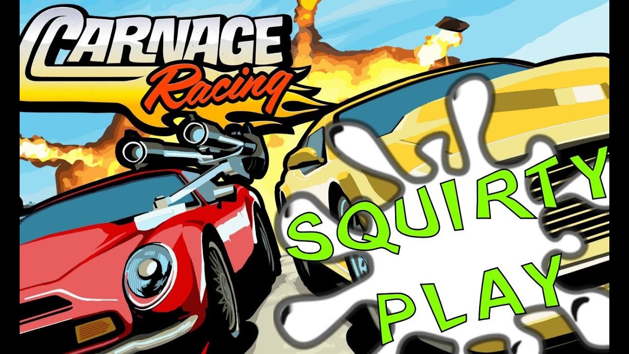 Squirty Play - Carnage Racing