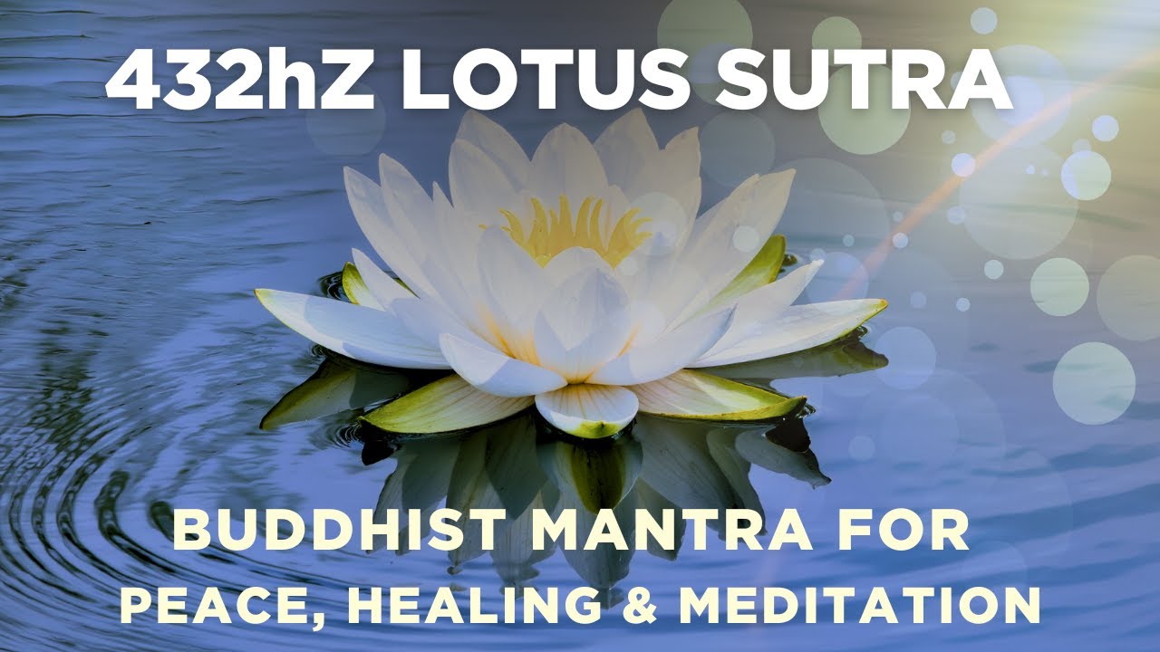 432Hz Lotus Sutra Buddhist Chant | Healing Mantra for Peace & Meditation