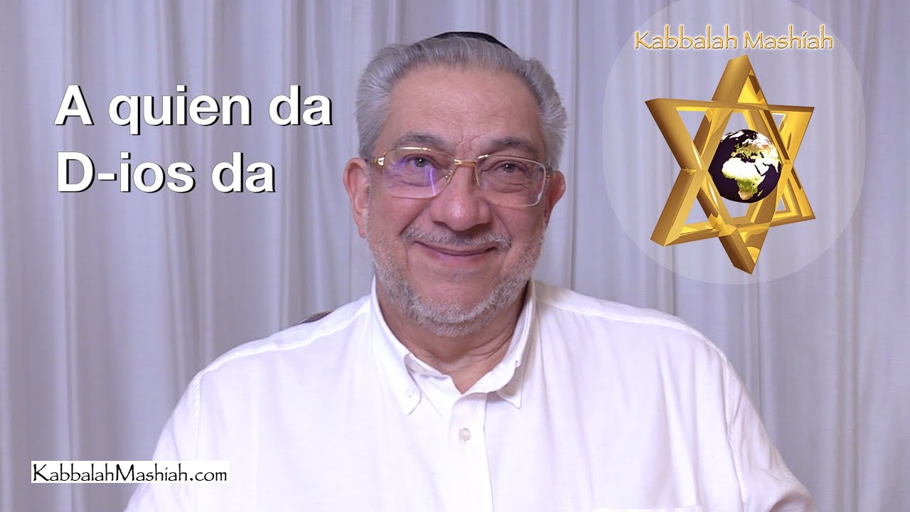 A quien da, D-ios da