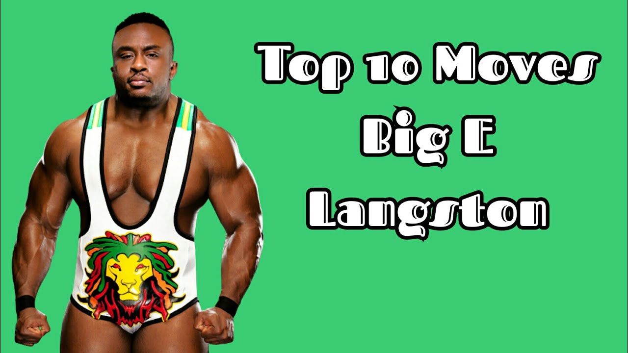 Top 10 Moves of Big E Langston