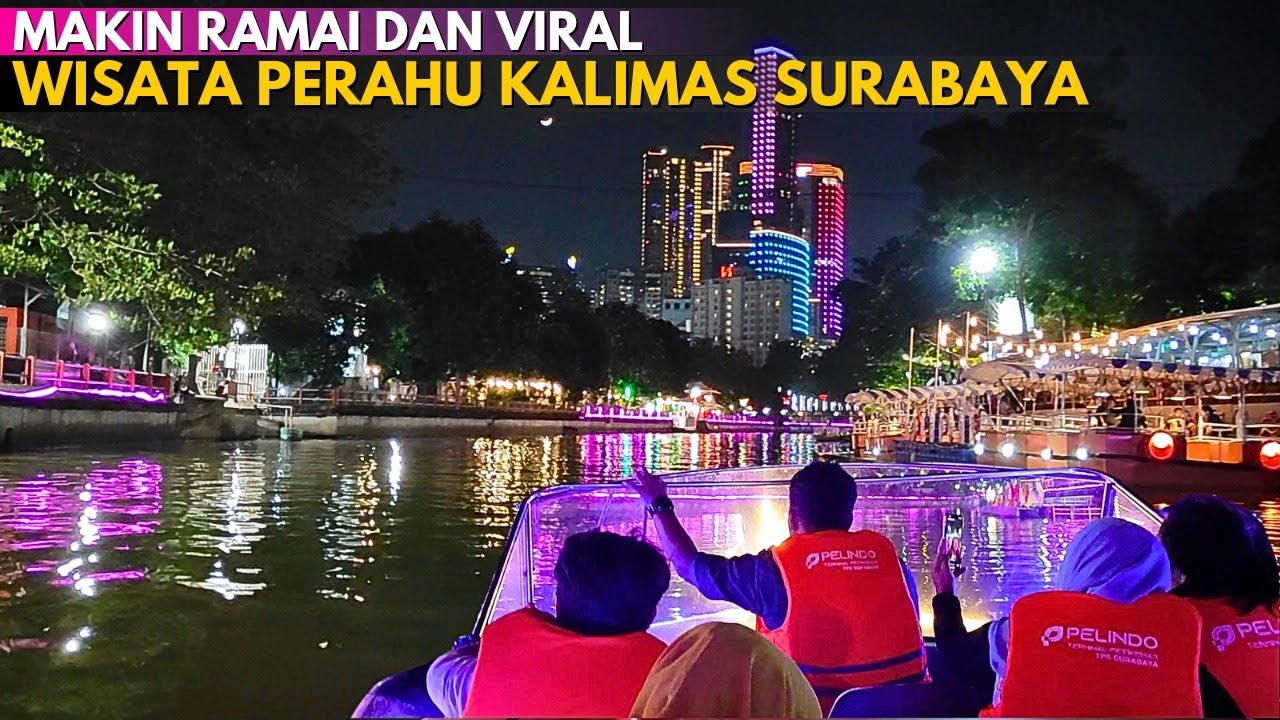 Update Terkini WISATA PERAHU KALIMAS SURABAYA ‼ Cuma Bayar 7 ribu