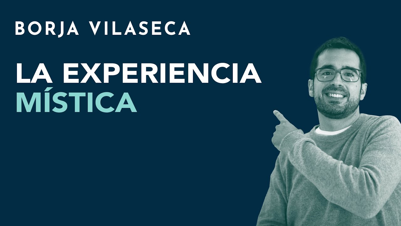 La experiencia mística | Borja Vilaseca