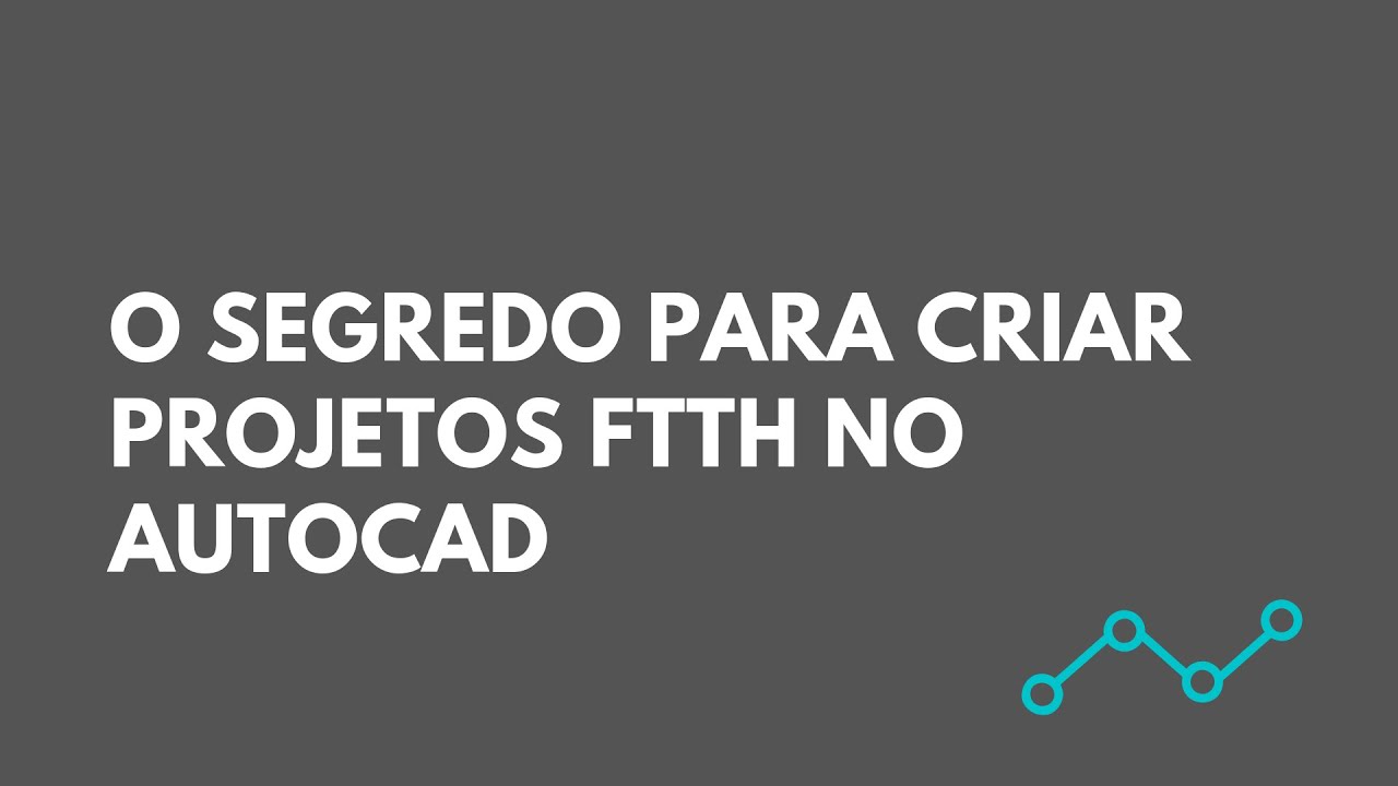 O Segredo para Criar Projetos FTTH no AutoCAD  | THIAGO BUENANO