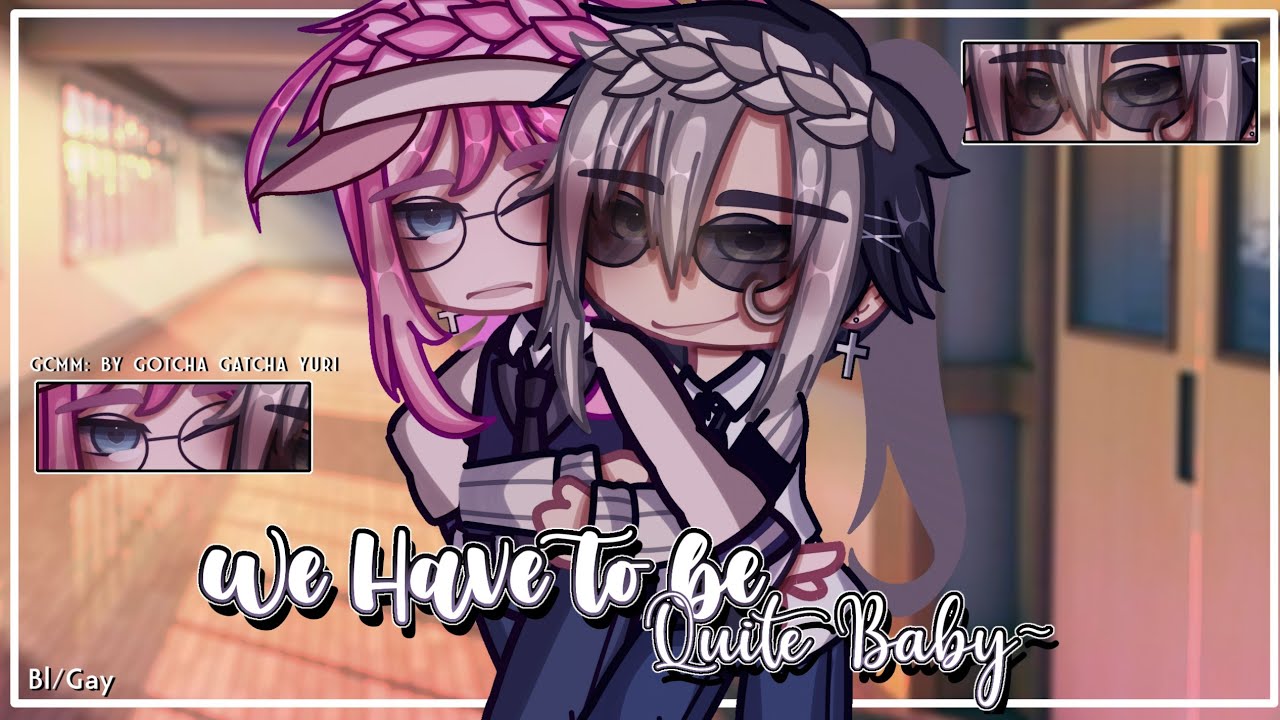 WE HAVE TO BE QUIET BABY~ || BL/Gay || GLMM/ GCMM || Original || Gacha Club/Gacha Life