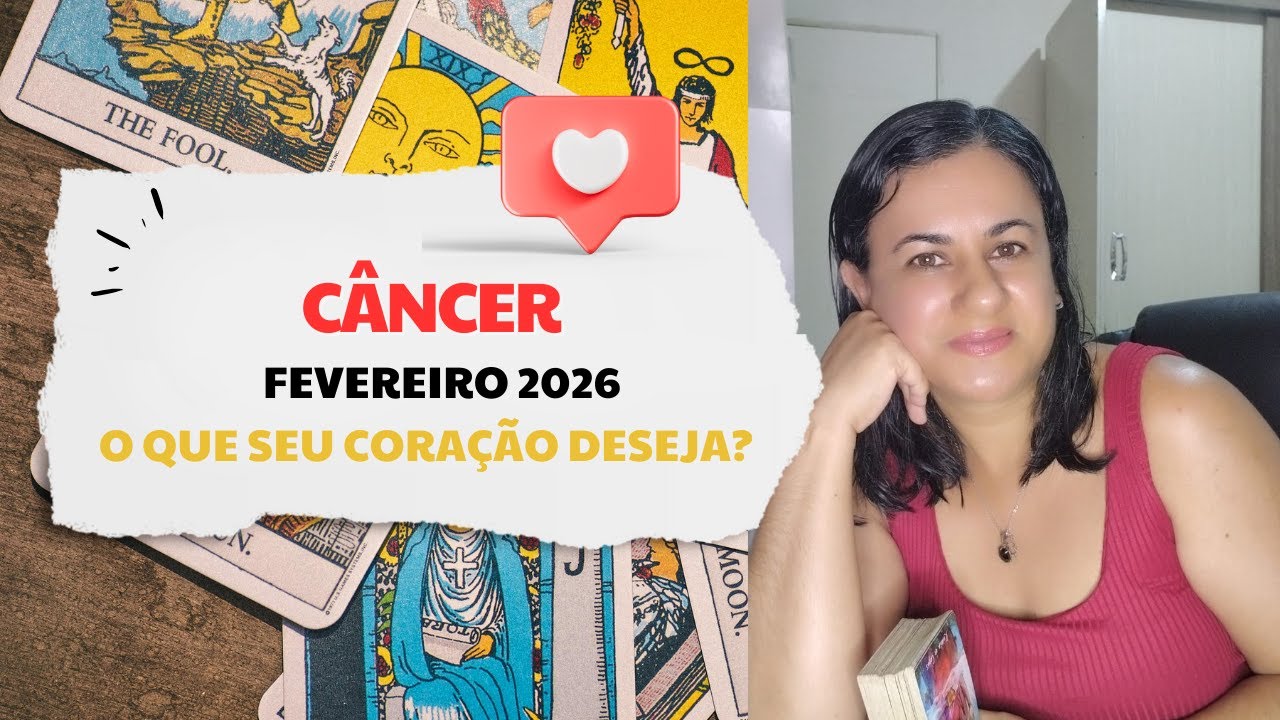 Câncer Fev 26. O que seu coração deseja? Chegou a hora de olhar para você