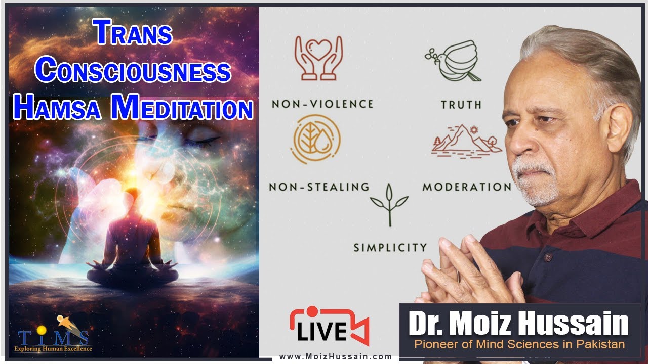 Hamsa Meditation and Trans Consciousness | Dr.Moiz Hussain |Live|