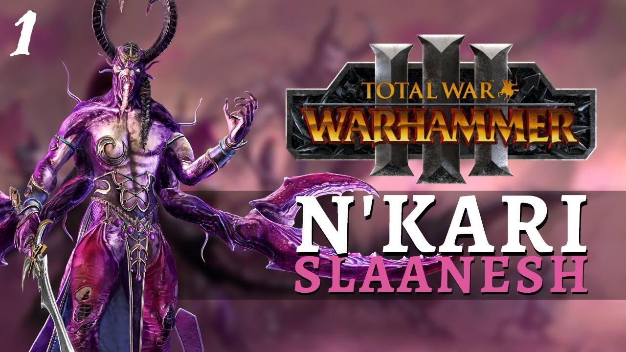 Total War: Warhammer 3 - Slaanesh Campaign - N'Kari #1 | SLAANESHI GIGGLE INTENSIFIES