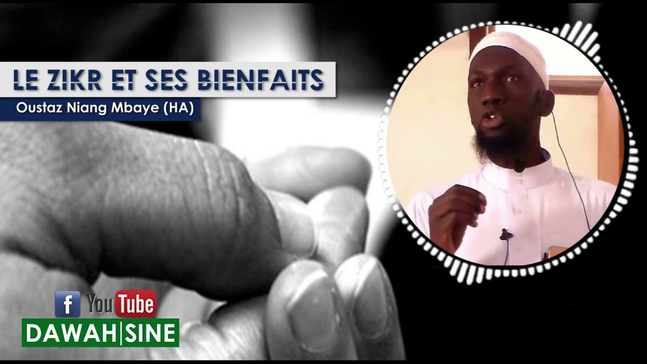 Le Zikr et ses bienfaits || Oustaz Niang Mbaye (HA)